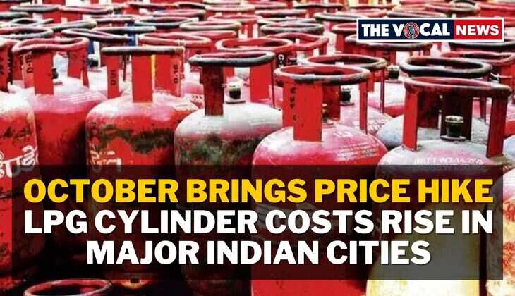 October Brings Price Hike: LPG Cylinder Costs Rise in Major Indian Cities
