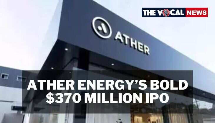 Ather Energy&rsquo;s Bold $370 Million IPO: Betting Big on India&rsquo;s Electric Vehicle Boom