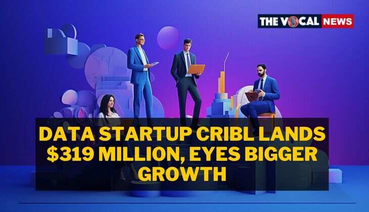 Data Startup Cribl Lands $319 Million, Eyes Bigger Growth
