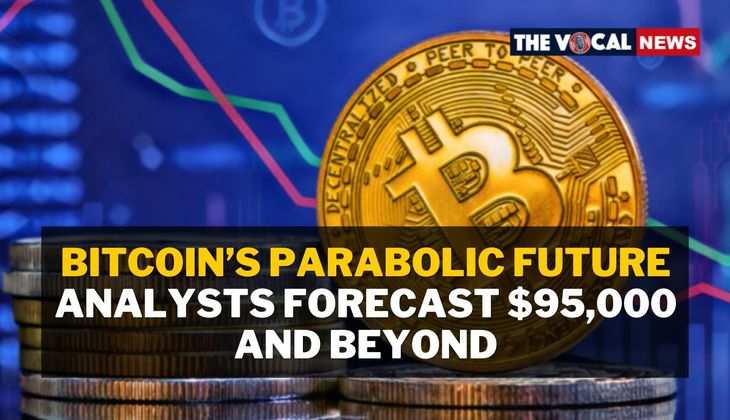 Bitcoin’s Parabolic Future: Analysts Forecast $95,000 and Beyond