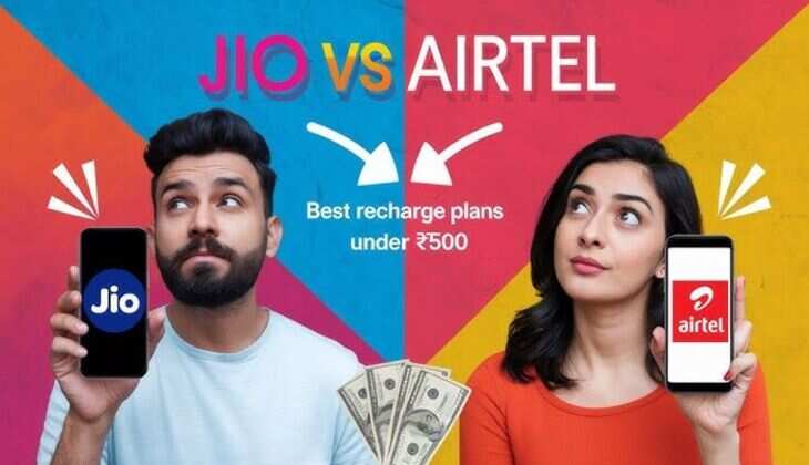 Jio Vs Airtel: Best Mobile Recharge Plans Under Rs 500 – Which Offers More Value?