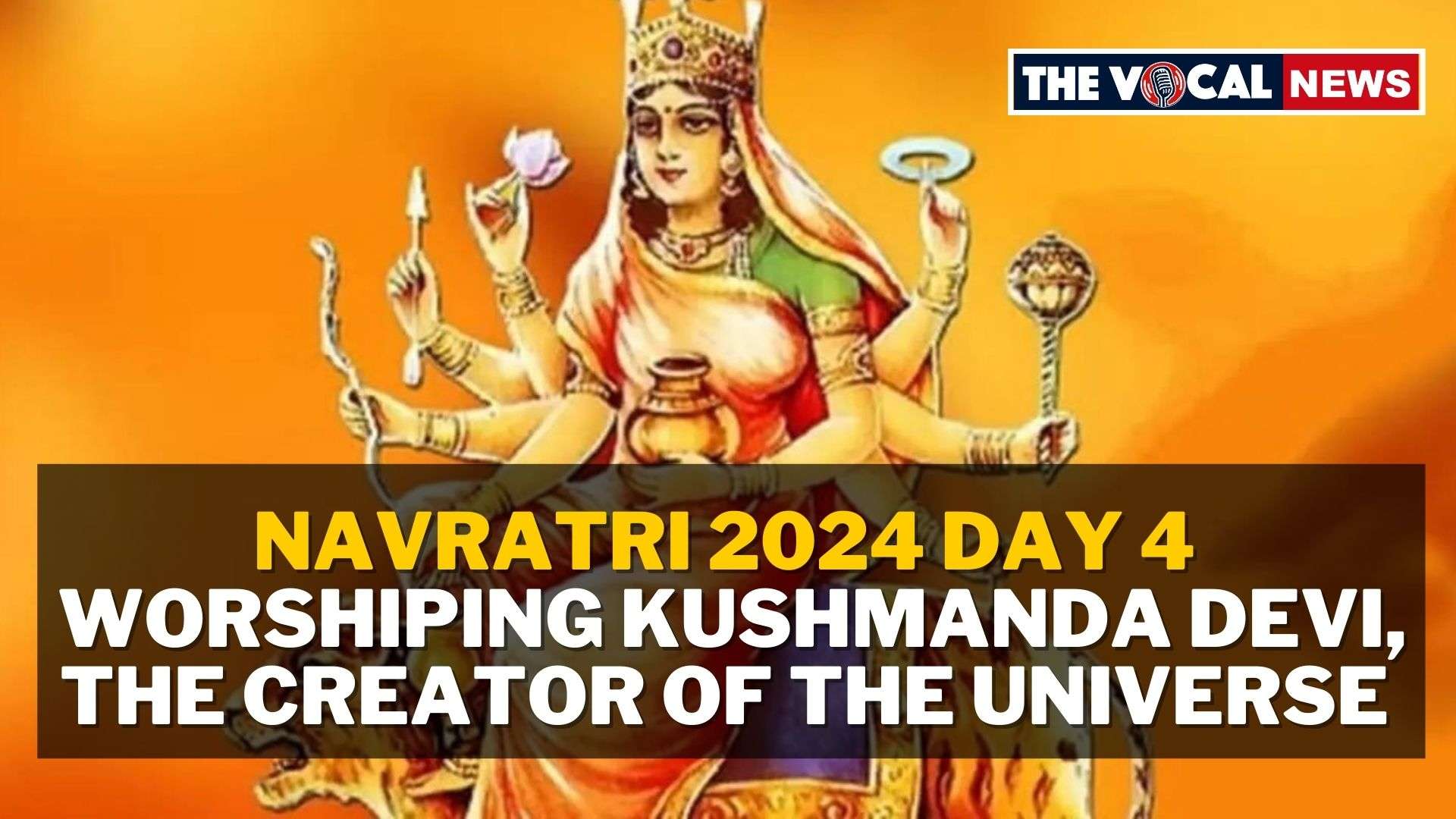 Navratri 2024 Day 4 Worshiping Kushmanda Devi, the Creator of the