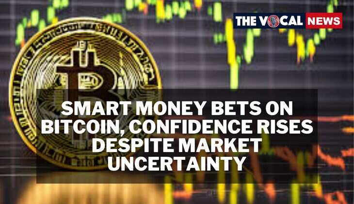 Smart Money Bets on Bitcoin: Confidence Rises Despite Market Uncertainty