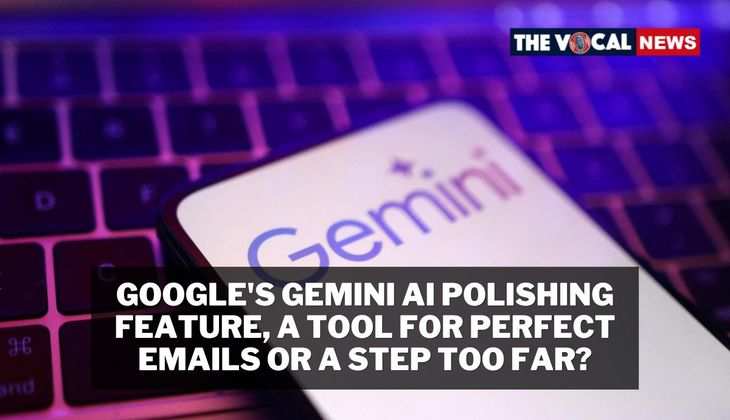 Google's Gemini AI Polishing Feature: A Tool for Perfect Emails or a Step Too Far?