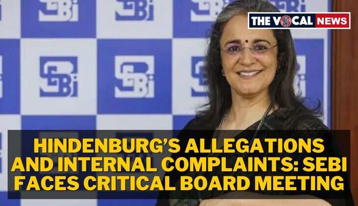 Hindenburg&rsquo;s Allegations and Internal Complaints: SEBI Faces Critical Board Meeting