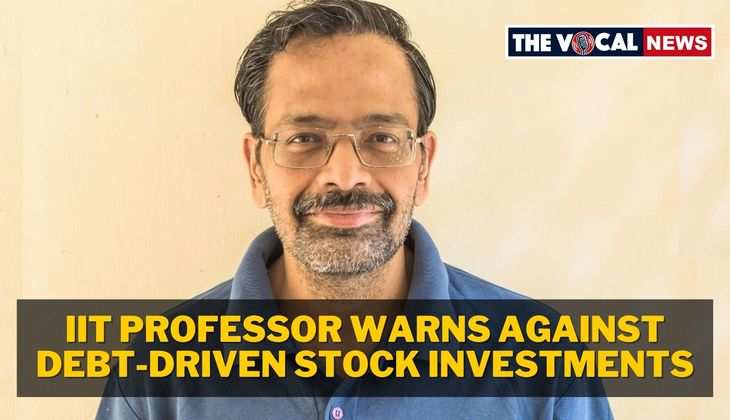 IIT Professor Warns Against Debt-Driven Stock Investments: Insights from Dr. M. Pattabiraman