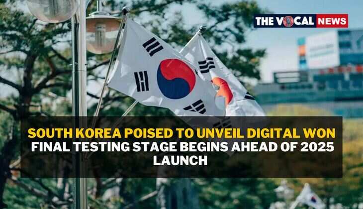 South Korea Poised to Unveil Digital Won: Final Testing Stage Begins Ahead of 2025 Launch