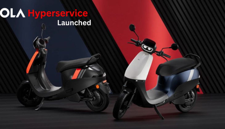 Ola Launches Hyperservice: Get Your EV Repaired in 1 Day with Backup S1 Scooter and Home Service!