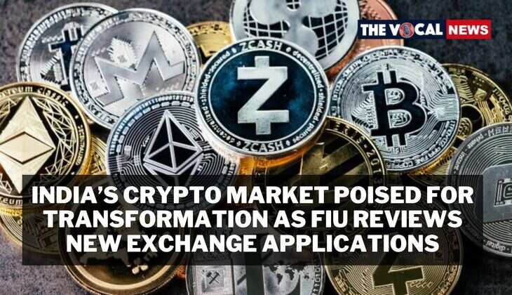 India&rsquo;s Crypto Market Poised for Transformation as FIU Reviews New Exchange Applications