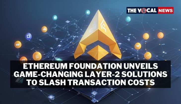 Ethereum Foundation Unveils Game-Changing Layer-2 Solutions to Slash Transaction Costs